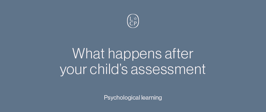 What happens after your child’s assessment