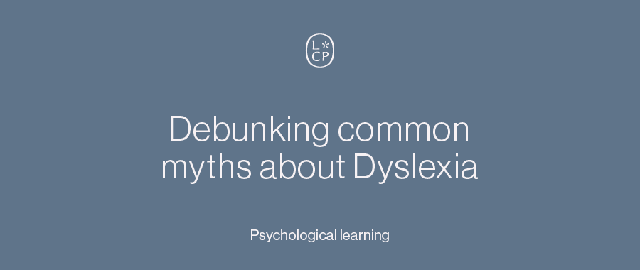 Debunking common myths about dyslexia